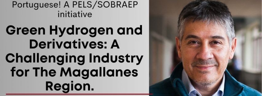 Parceria PELS/SOBRAEP traz Webinar inovador sobre Hidrogênio Verde e Seus Derivados: Uma Indústria Desafiante Para a Região de Magalhães